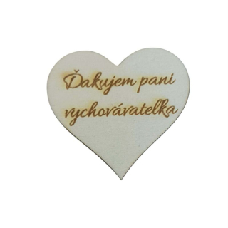 Drevený výrez srdiečko "Ďakujem pani vychovávateľka"  6,5x6 cm